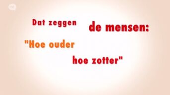 DZDM -  Hoe ouder, hoe zotter