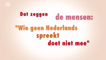 DZDM: Wie geen Nederlands spreekt doet niet mee