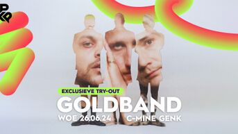 Pukkelpop organiseert ook exclusieve try-out van Goldband